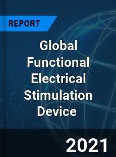 Global Functional Electrical Stimulation Device Market