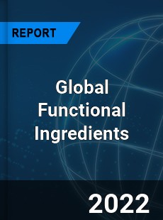 Global Functional Ingredients Market