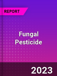 Global Fungal Pesticide Market