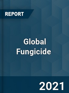 Global Fungicide Market