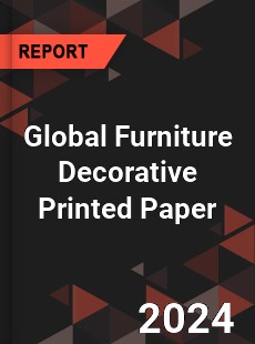 Global Furniture Decorative Printed Paper Industry