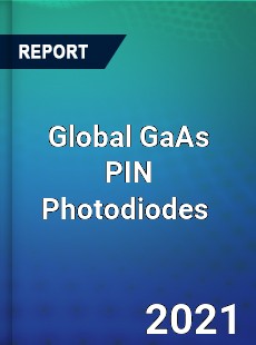 Global GaAs PIN Photodiodes Market
