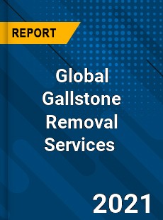 Global Gallstone Removal Services Market