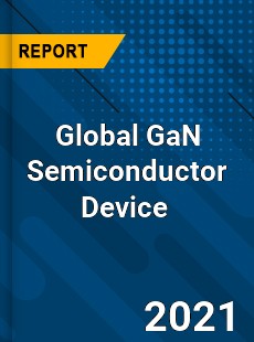 Global GaN Semiconductor Device Market