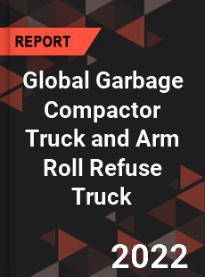 Global Garbage Compactor Truck and Arm Roll Refuse Truck Market