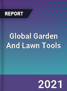 Global Garden And Lawn Tools Market