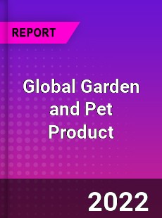Global Garden and Pet Product Market