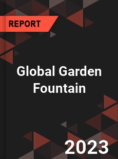 Global Garden Fountain Industry