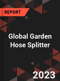 Global Garden Hose Splitter Industry