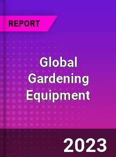 Global Gardening Equipment Market