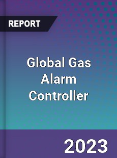 Global Gas Alarm Controller Market