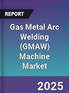 Global Gas Metal Arc Welding Machine Industry