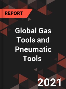Global Gas Tools and Pneumatic Tools Market