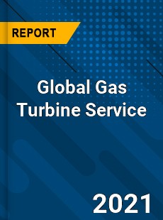 Gas Turbine Service Market