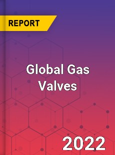 Global Gas Valves Market