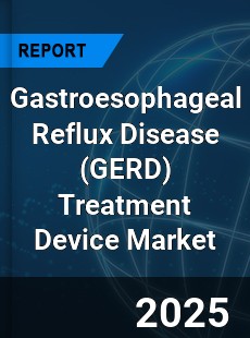 Global Gastroesophageal Reflux Disease Treatment Device Market