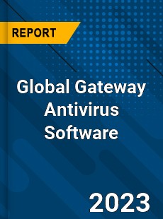 Global Gateway Antivirus Software Industry