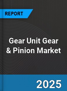 Global Gear Unit Gear & Pinion Market
