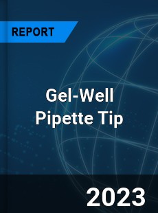 Global Gel Well Pipette Tip Market