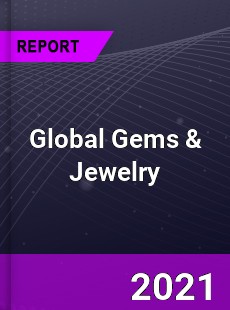 Global Gems & Jewelry Market