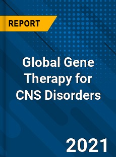 Global Gene Therapy for CNS Disorders Market