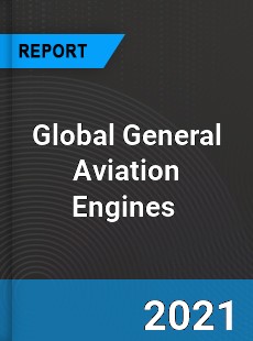 Global General Aviation Engines Market