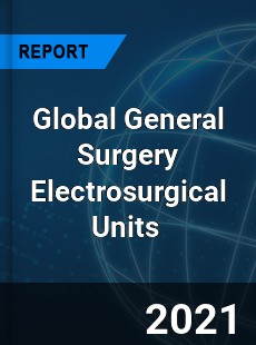 Global General Surgery Electrosurgical Units Market