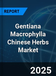 Global Gentiana Macrophylla Chinese Herbs Outlook