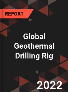 Global Geothermal Drilling Rig Market