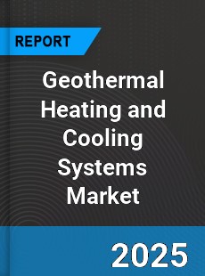 Global Geothermal Heating and Cooling Systems Market