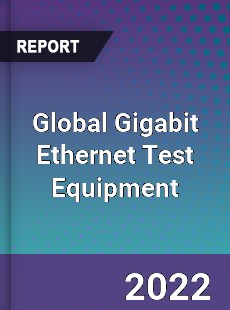 Global Gigabit Ethernet Test Equipment Market