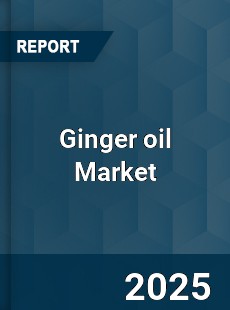 Global Ginger oil Market
