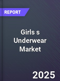 Global Girls s Underwear Market