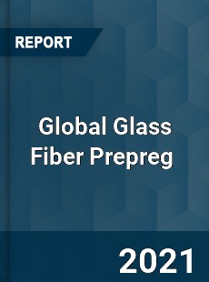 Global Glass Fiber Prepreg Market