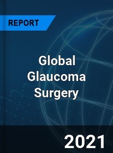 Global Glaucoma Surgery Market