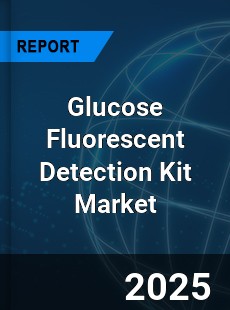 Global Glucose Fluorescent Detection Kit Industry