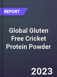 Global Gluten Free Cricket Protein Powder Industry