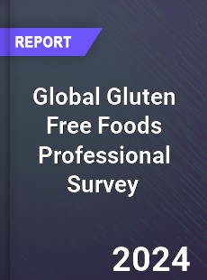 Global Gluten Free Foods Professional Survey Report