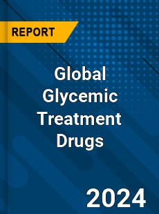 Global Glycemic Treatment Drugs Industry