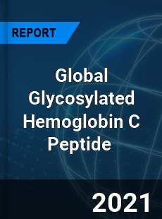Global Glycosylated Hemoglobin C Peptide Market