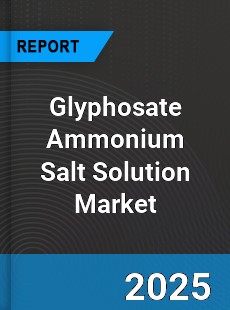 Global Glyphosate Ammonium Salt Solution Outlook