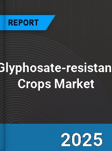 Global Glyphosate resistant Crops Outlook