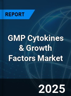 Global GMP Cytokines amp Growth Factors Outlook