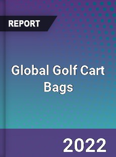 Global Golf Cart Bags Market