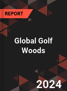 Global Golf Woods Industry