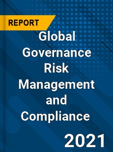 Global Governance Risk Management and Compliance Market