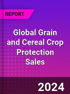 Global Grain and Cereal Crop Protection Sales Market