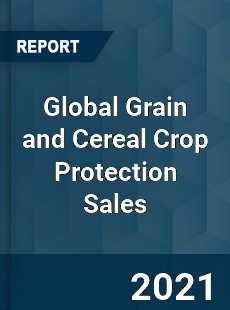 Global Grain and Cereal Crop Protection Sales Market