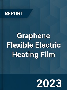 Global Graphene Flexible Electric Heating Film Market