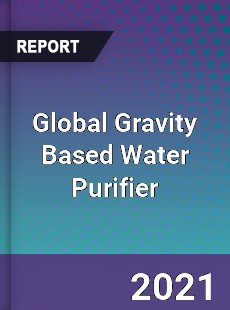 Global Gravity Based Water Purifier Market